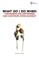 Ce să fac când adolescenții sunt deprimați și contemplă sinuciderea? - What Do I Do When Teenagers Are Depressed and Contemplate Suicide?