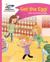 Reading Planet - Ia oul! - Roz B: Comet Street Kids - Reading Planet - Get the Egg! - Pink B: Comet Street Kids