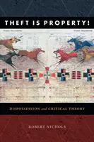 Furtul este proprietate!: Deposedarea și teoria critică - Theft Is Property!: Dispossession and Critical Theory
