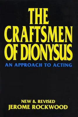 Artizanii lui Dionysos: O abordare a actoriei - The Craftsmen of Dionysus: An Approach to Acting