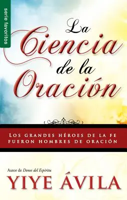 Ciencia de La Oracion, La: Știința Rugăciunii - Ciencia de La Oracion, La: The Science of Prayer