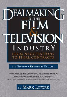 Dealmaking in the Film & Television Industry: De la negocieri la contractele finale (From Negotiations to Final Contracts) - Dealmaking in the Film & Television Industry: From Negotiations to Final Contracts