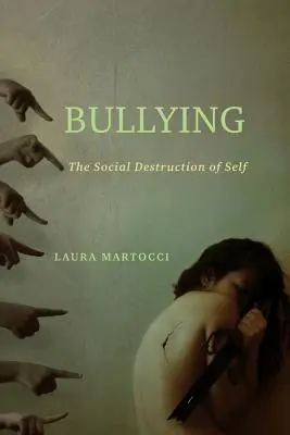 Bullying: Distrugerea socială a sinelui - Bullying: The Social Destruction of Self