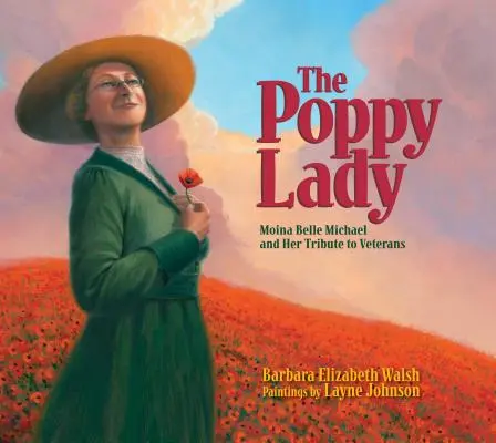The Poppy Lady: Moina Belle Michael și tributul ei adus veteranilor - The Poppy Lady: Moina Belle Michael and Her Tribute to Veterans