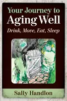 Călătoria ta către o îmbătrânire bună - Your Journey to Aging Well