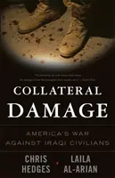 Daune colaterale: Războiul Americii împotriva civililor irakieni - Collateral Damage: America's War Against Iraqi Civilians