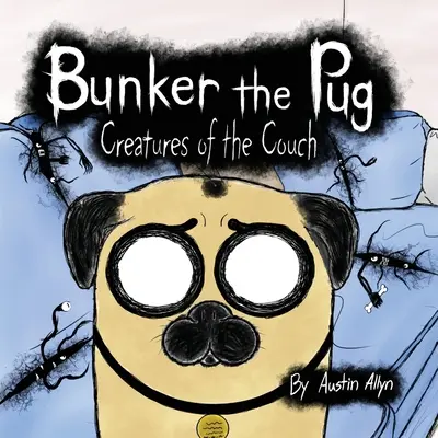 Bunker Pug: Creaturi ale canapelei - Bunker the Pug: Creatures of the Couch