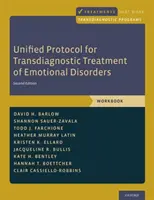 Protocol unificat pentru tratamentul transdiagnostic al tulburărilor emoționale: Caiet de lucru - Unified Protocol for Transdiagnostic Treatment of Emotional Disorders: Workbook