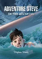 Aventura lui Steve în Atlantic (pentru copii de 8-13 ani) - Adventure Steve in the Atlantic (for 8-13 year olds)