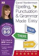 Spelling, Punctuation & Grammar Made Easy, Ages 8-9 (Key Stage 2) - Sprijină National Curriculum, English Exercise Book - Spelling, Punctuation & Grammar Made Easy, Ages 8-9 (Key Stage 2) - Supports the National Curriculum, English Exercise Book