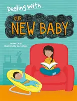 Să ne ocupăm de...: Noul nostru bebeluș - Dealing With...: Our New Baby