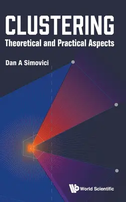Clustering: Aspecte teoretice și practice - Clustering: Theoretical and Practical Aspects