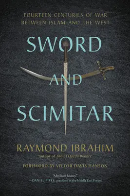 Sword and Scimitar: Paisprezece secole de război între Islam și Occident - Sword and Scimitar: Fourteen Centuries of War Between Islam and the West