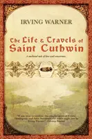 Viața și călătoriile Sfântului Cuthwin - The Life & Travels of Saint Cuthwin