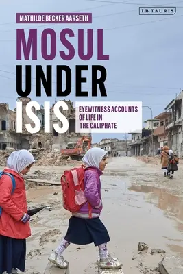 Mosul sub Isis: Mărturii oculare ale vieții în califat - Mosul Under Isis: Eyewitness Accounts of Life in the Caliphate
