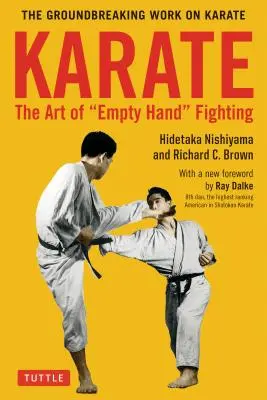 Karate: Arta luptei cu mâna goală: Lucrarea revoluționară despre karate - Karate: The Art of Empty Hand Fighting: The Groundbreaking Work on Karate