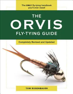The Orvis Fly-Tying Guide (Ghidul Orvis de legare a muștelor) - The Orvis Fly-Tying Guide