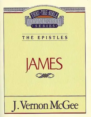 Thru the Bible Vol. 53: Epistolele (Iacov), 53 - Thru the Bible Vol. 53: The Epistles (James), 53