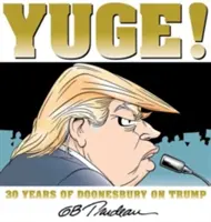 Yuge!, 37: 30 de ani de Doonesbury despre Trump - Yuge!, 37: 30 Years of Doonesbury on Trump