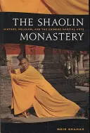 Mănăstirea Shaolin: Istorie, religie și arte marțiale chinezești - The Shaolin Monastery: History, Religion, and the Chinese Martial Arts