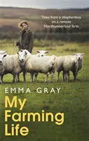 Viața mea de fermier: Tales from a Shepherdess on a Remote Northumberland Farm - My Farming Life: Tales from a Shepherdess on a Remote Northumberland Farm