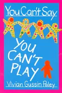 Nu poți spune că nu știi să te joci - You Can't Say You Can't Play