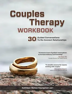 Caiet de lucru pentru terapia de cuplu: 30 de conversații ghidate pentru reconectarea relațiilor - Couples Therapy Workbook: 30 Guided Conversations to Re-Connect Relationships
