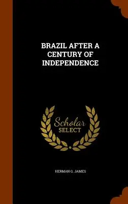Brazilia după un secol de independență - Brazil After a Century of Independence
