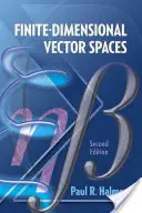 Spații vectoriale finite-dimensionale: Ediția a doua - Finite-Dimensional Vector Spaces: Second Edition