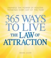 365 Ways to Live the Law of Attraction (365 de moduri de a trăi legea atracției): Exploatați puterea gândirii pozitive în fiecare zi a anului - 365 Ways to Live the Law of Attraction: Harness the Power of Positive Thinking Every Day of the Year