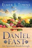 Postul Daniel pentru descoperirea spirituală - The Daniel Fast for Spiritual Breakthrough