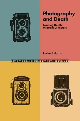 Fotografia și moartea: Încadrarea morții de-a lungul istoriei - Photography and Death: Framing Death Throughout History