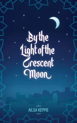 La lumina lunii crescânde - By the Light of the Crescent Moon