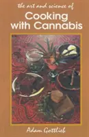 Gătitul cu canabis: Cele mai eficiente metode de preparare a mâncării și băuturii cu marijuana, hașiș și ulei de hașiș A treia E - Cooking with Cannabis: The Most Effective Methods of Preparing Food and Drink with Marijuana, Hashish, and Hash Oil Third E