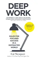 Deep Work - Reguli pentru un succes concentrat într-o lume distrasă - Deep Work - Rules for Focused Success in a Distracted World