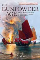 Epoca prafului de pușcă: China, inovația militară și ascensiunea Occidentului în istoria mondială - The Gunpowder Age: China, Military Innovation, and the Rise of the West in World History