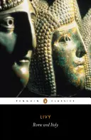 Roma și Italia: Cărțile VI-X din Istoria Romei de la întemeierea sa - Rome and Italy: Books VI-X of the History of Rome from Its Foundation
