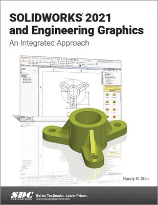 Solidworks 2021 și grafică inginerească: O abordare integrată - Solidworks 2021 and Engineering Graphics: An Integrated Approach