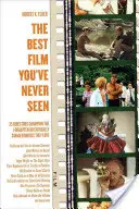 Cel mai bun film pe care nu l-ați văzut niciodată: 35 de regizori susțin filmele uitate sau salvate de critică pe care le iubesc - The Best Film You've Never Seen: 35 Directors Champion the Forgotten or Critically Savaged Movies They Love