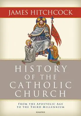 The History of the Catholic Church: Din epoca apostolică până în mileniul al treilea - The History of the Catholic Church: From the Apostolic Age to the Third Millennium
