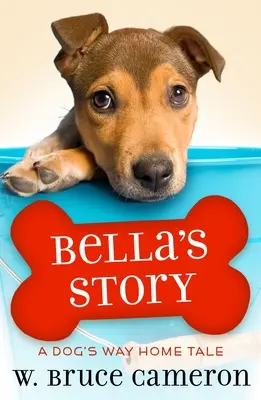 Povestea lui Bella: Povestea unui cățeluș - Bella's Story: A Puppy Tale