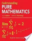 Înțelegerea matematicii pure - Understanding Pure Mathematics