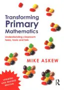 Transformarea matematicii în învățământul primar: Înțelegerea sarcinilor, instrumentelor și discuțiilor din sala de clasă - Transforming Primary Mathematics: Understanding Classroom Tasks, Tools and Talk