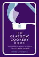 Cartea de bucate Glasgow - Ediția Centenarului - Sărbătorirea a 100 de ani de la înființarea Do. Școala - Glasgow Cookery Book - Centenary Edition - Celebrating 100 Years of the Do. School