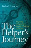 Călătoria ajutătorului - Empatie, compasiune și provocarea îngrijirii - Helper's Journey - Empathy, Compassion and the Challenge of Caring