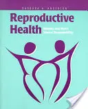 Sănătatea reproductivă: Responsabilitatea comună a femeilor și bărbaților: Responsabilitatea partajată a femeilor și bărbaților - Reproductive Health: Women and Men's Shared Responsibility: Women and Men's Shared Responsibility