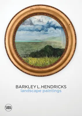 Barkley L. Hendricks: Picturi peisagistice - Barkley L. Hendricks: Landscape Paintings