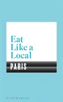 Mănâncă ca un localnic PARIS - Eat Like a Local PARIS