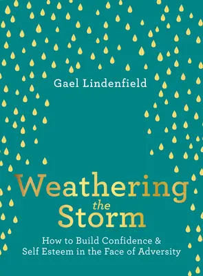 Înfruntând furtuna: Cum să vă construiți încrederea și stima de sine în fața adversității - Weathering the Storm: How to Build Confidence and Self Esteem in the Face of Adversity