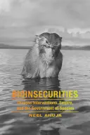 Bioinsecurități: Intervențiile asupra bolilor, imperiul și guvernarea speciilor - Bioinsecurities: Disease Interventions, Empire, and the Government of Species